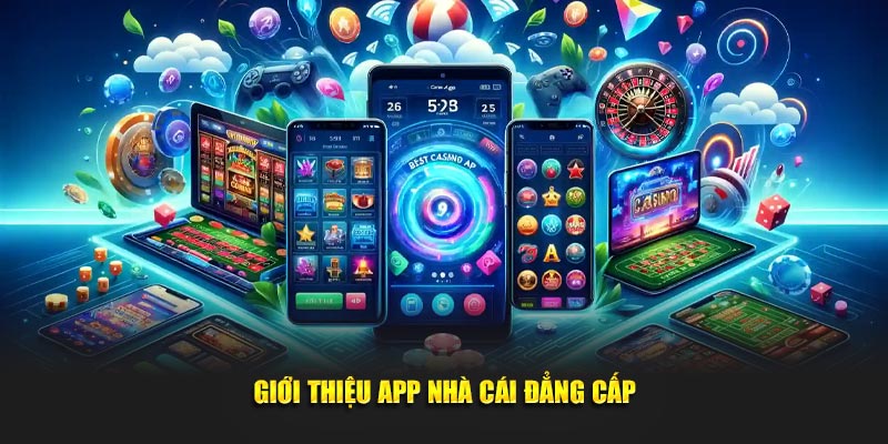 gioi-thieu-app-nha-cai-dang-cap