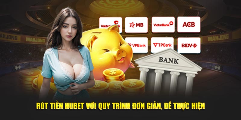 rut-tien-hubet-voi-quy-trinh-don-gian-de-thuc-hien